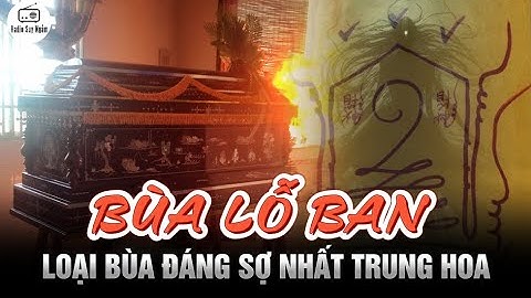 Loại BÙA đáng sợ nhất Trung Hoa - Bùa Lỗ Ban Sức Mạnh Huyền Bí
