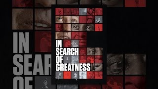 In Search of Greatness