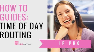 ► IP Pro - Time of Day Routing | Pink Connect