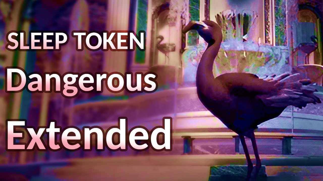 Sleep Token - Dangerous | Extended Sleep Token - Dangerous | Extended