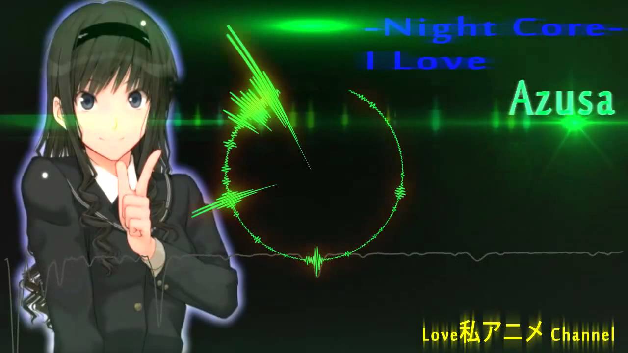 Nightcore I Love Azusa Youtube