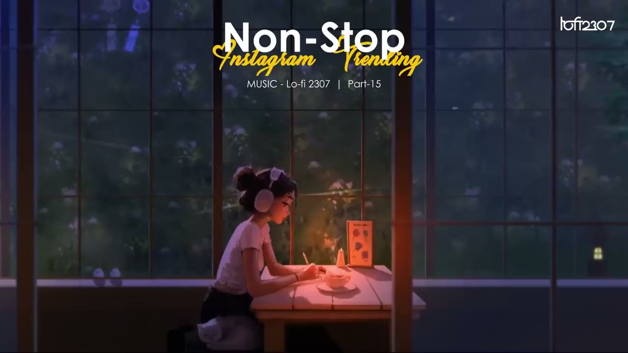 Non-stop Instagram Trending Music - lo-fi 2307  |  Part 1 