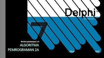 [LAB TI] Praktikum Online Algoritma & Pemrograman 2A - Pertemuan 4 Review Pert1-3 Delphi7