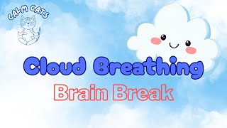 Cloud Breathing Brain Break ~take slow deep breaths~