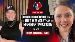 331: Connecting Consumers to Beef Takes More Than Independent Processing with Bobbie Rae Smith