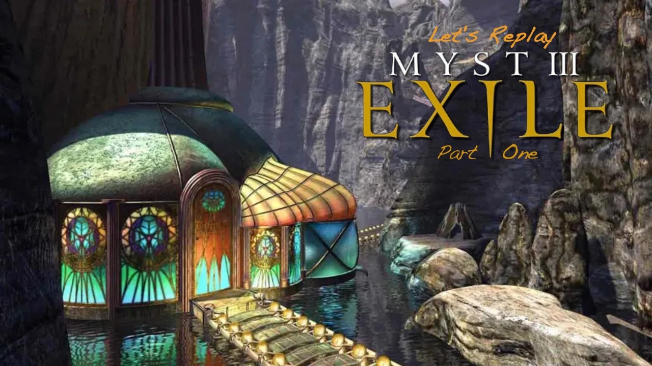 The Perfect Place to Plan Revenge | Let's Replay Myst III: Exile Pt. 1