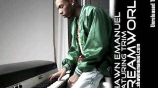 Shawn Emanuel ft. Trim (Roll Deep) - Dreamworld