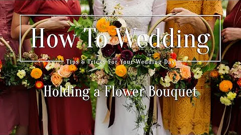 How to Wedding: Holding a Flower Bouquet with Jami...