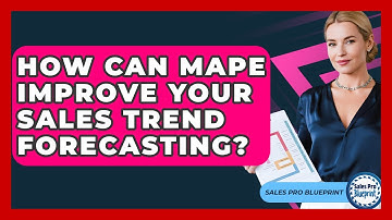 How Can MAPE Improve Your Sales Trend Forecasting? - Sales Pro Blueprint