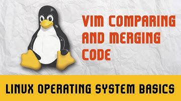 Linux Operating System Basics | VIM Comparing and Merging Code