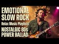 Best Slow Rock Love Songs 🎧 Romantic Rock Ballads 70s 80s 90s