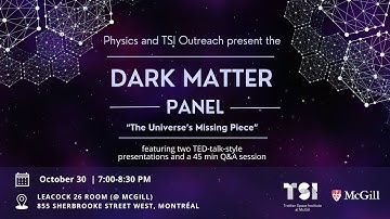 Physics & TSI Public Talk: Dark Matter Panel - The Universe