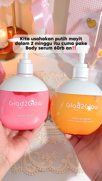 Kita usahakan putih itu pakai body serum ini😍✨ #glad2glow #bodyserum #glad2glowskincare