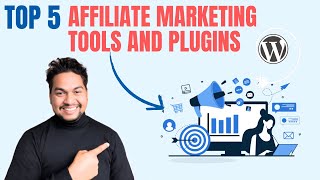 Top 3 Best Affiliate Marketing Tools and Plugins for WordPress