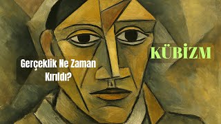 Gerçeklik Ne Zaman Kırıldı? Kübizm Ve Modern Sanatın Doğuşu