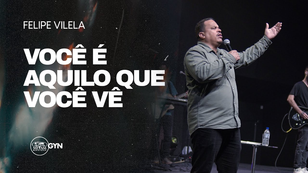 Felipe Vilela | Você é aquilo que você vê
