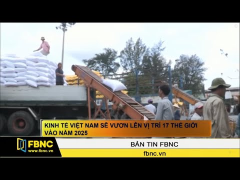 Video Kinh tế Việt Nam sẽ vươn lên vị trí 17 thế giới vào... - youtube