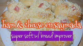 EASY SUPER SOFT HAM & CHEESE ENSAYMADA W/ BREAD IMPROVER !!!