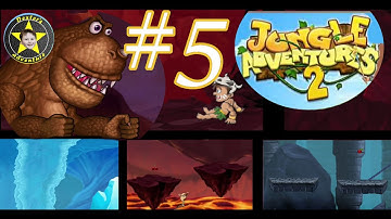 Jungle Adventures 2 :  World 5 (1 - 7)  | Part 5