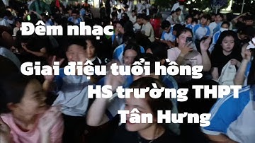 Đêm nhạc giai điệu tuổi hồng với tiếng hát của HS trường THPT Tân Hưng|| Châu Ngọc vlog & bonsai