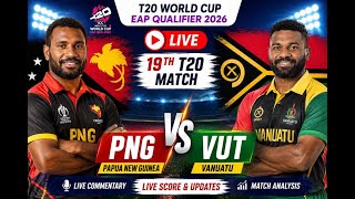 PNG vs VUT Live 🏏 Papua New Guinea vs Vanuatu | T20 WC EAP Qualifier 2026 Live Commentary