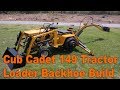 Cub Cadet 149 Garden Tractor Front End Loader Backhoe Build