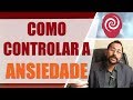 Como Controlar a Ansiedade com Auto-Hipnose