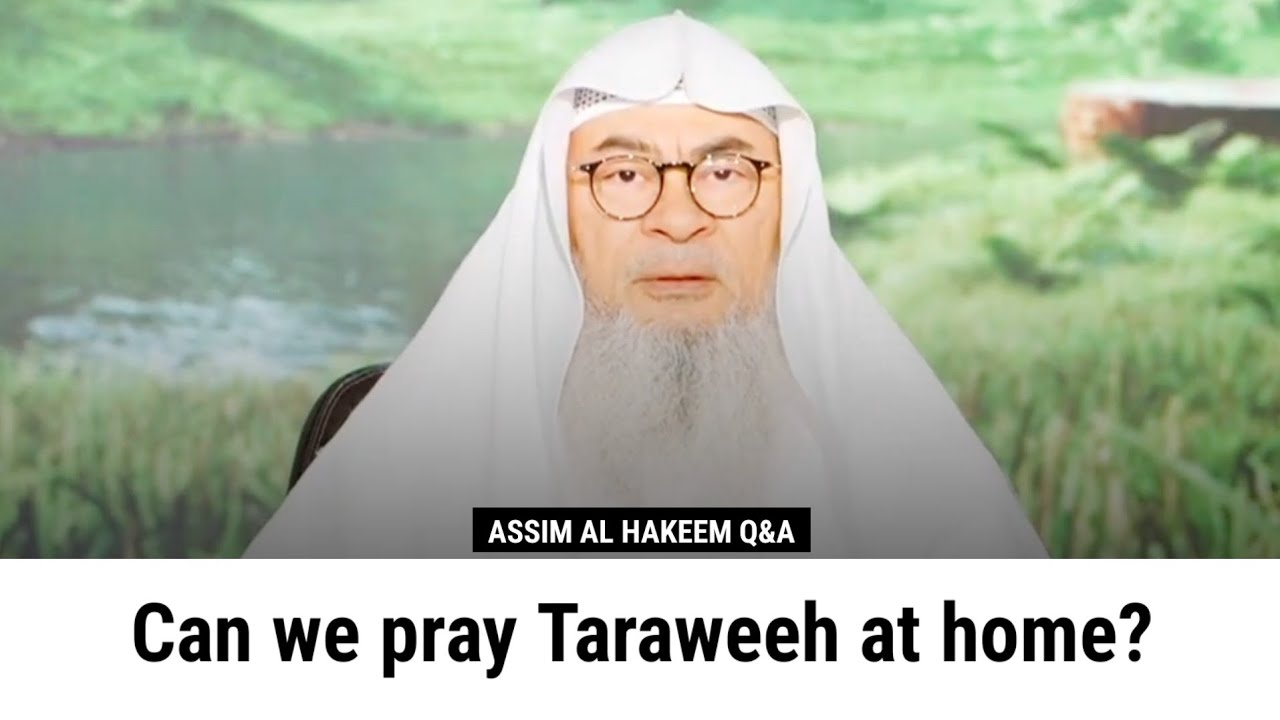 Can we pray Taraweeh at home? | Sheikh Assim Al Hakeem 