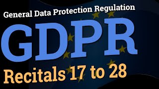 GDPR text read aloud: Recitals 17 to 28