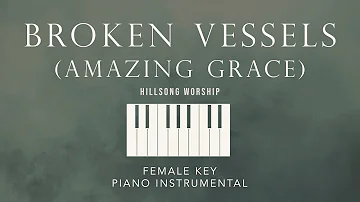 BROKEN VESSELS (AMAZING GRACE)⎜Hillsong Worship [Female Key] Piano Instrumental Cover: GershonRebong