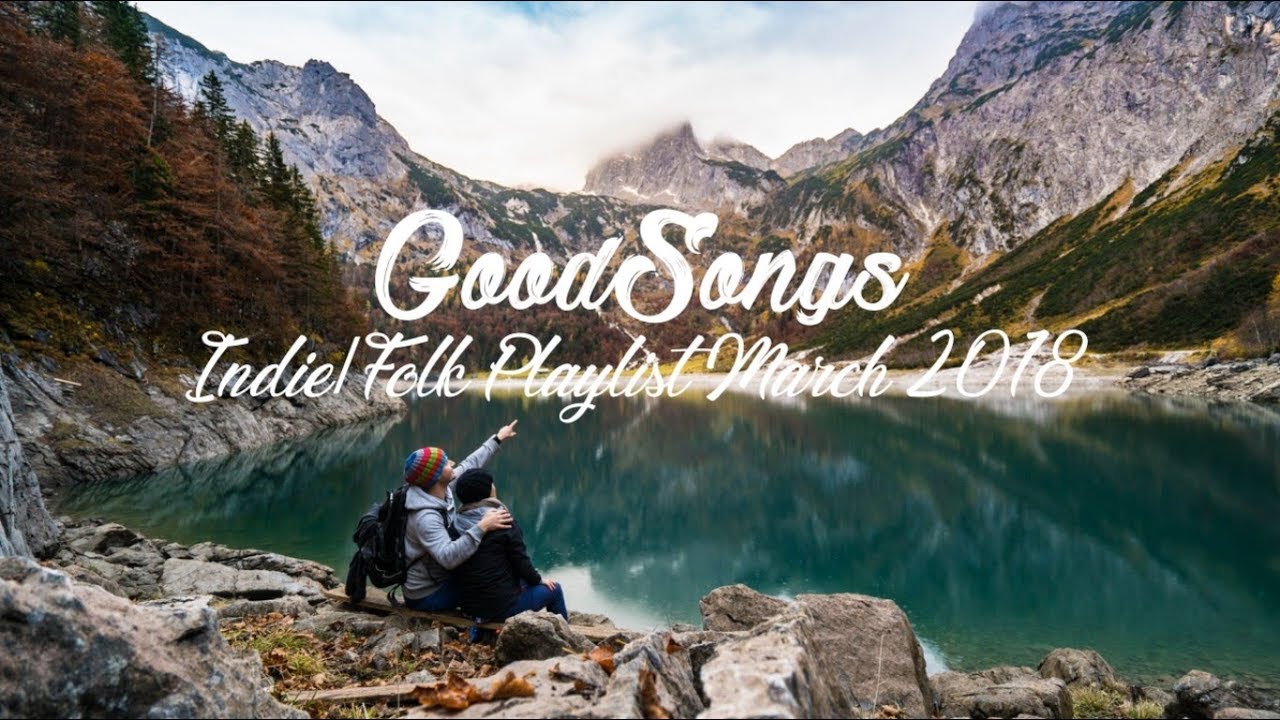 Indie/Folk Playlist March 2018 YouTube