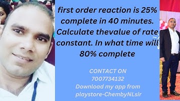 first order reaction is 25% complete in 40 minutes. Calculate thevalue of rate constant. In what