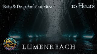 L U M E N R E A C H  Rain  Deep Ambient  For Sleep  Reflection 4k  10 Hours