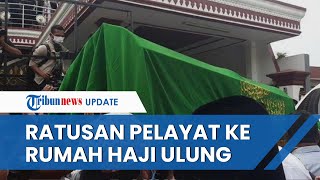 Detik-Detik Jenazah Haji Lulung Tiba Di Rumah Duka, Disambut Ratusan Pelayat Dengan Lantunan Tauhid