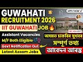 Guwahati Recruitment 2026 | IIT Guwahati Notification Out | Assam Job Alerts | Govt Jobs | Apply Now