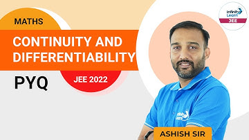 Continuity and Differentiability || #JEEMathematics || Ashish Sir || Infinity Learn JEE
