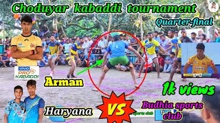 Choduyar kabaddi tournament ,, Quarter-final Budhia sports club VS Haryana, Vivo pro player Arman .