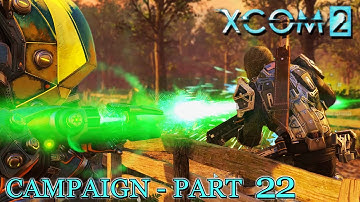 XCOM 2 | CAMPAIGN PART 22 | OPERATION CRYSTAL SPEAR | Let