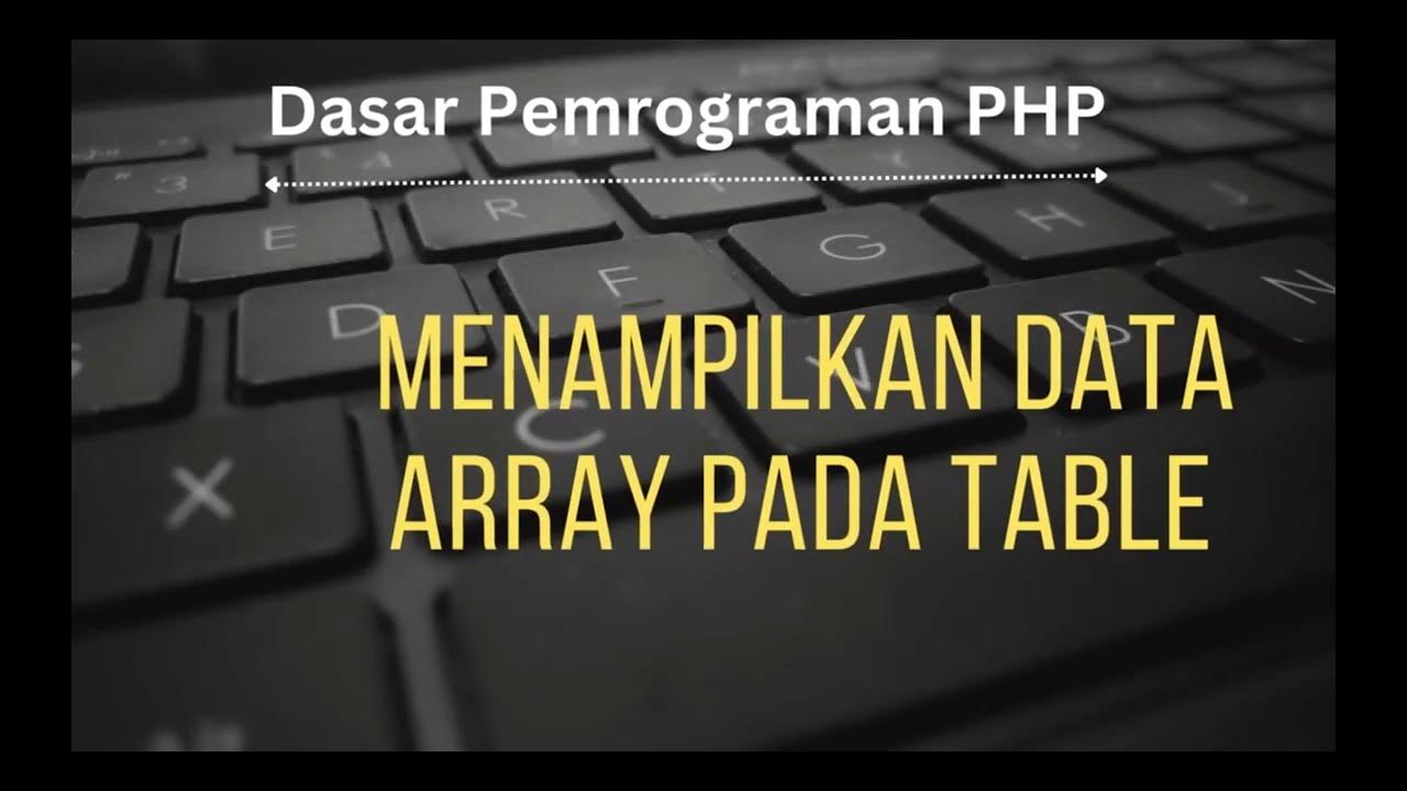 Belajar PHP : Menampilkan Data Array pada Tabel - YouTube