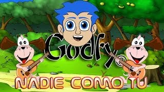 Miniatura de vídeo de "Godfy Nadie Como Tu Musica Infantil Cristiana"