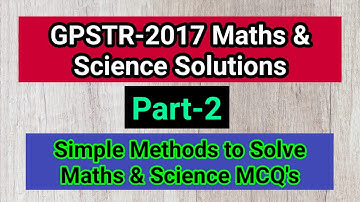 GPSTR 2017 Maths and Science Mcqs Solutions | 6-8 Cet maths and science | part 2