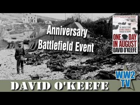 One Day in August - Dieppe Anniversary Battlefield Event (Operation Jubilee)