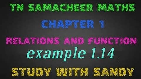 Example 1.14/ TN 10TH SAMACHEER MATHS / CHAPTER 1/ RELATION AND FUNCTION.