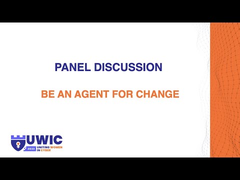 Be An Agent for Change Panel and Closing Remarks (UWIC 2023)