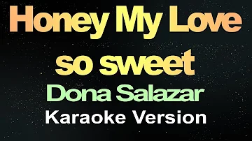 Honey My Love So Sweet - Dona Salazar (Karaoke)