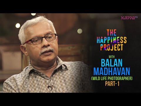 Balan Madhavan (Part 1) - The Happiness Project - KappaTV