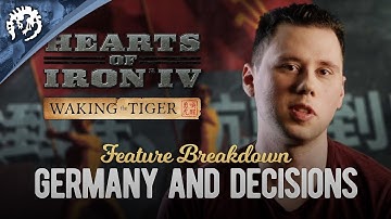 HOI4: Waking the Tiger Feature Breakdown #2 - Germany & Decisions