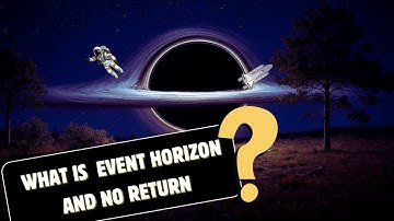 what is  Event Horizon and No Return  ?