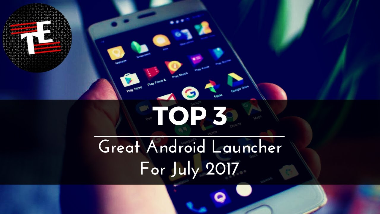 TOP 3 Unique Launcher App You Should Try | July 2017 | TechEver