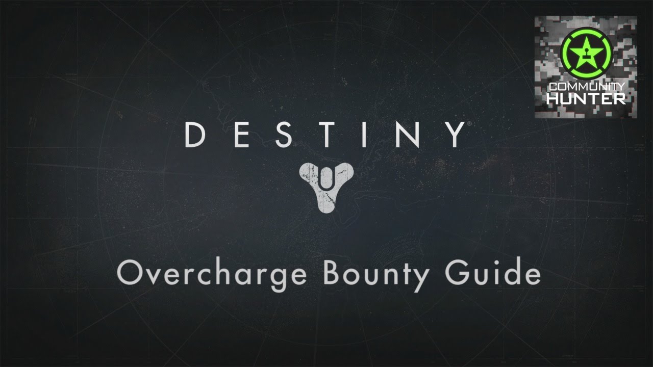 Destiny - Overcharge Bounty Guide